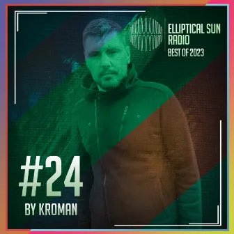 Elliptical Sun Radio 24 [Best Of 2023] by Elliptical Sun Radio by Kroman