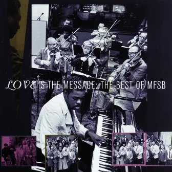 The Best Of MFSB: Love Is The Message by MFSB