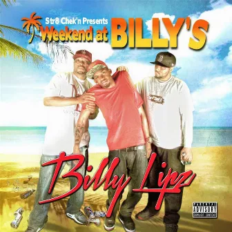 Weekend At Billy's by Billy Lipz