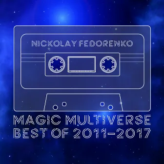 Magic Multiverse: Best of 2011-2017 by Nickolay Fedorenko