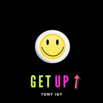 Get Up by Tony Igy