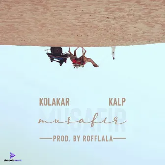 Musafir by Kalp