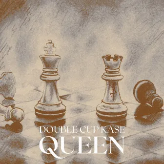 Queen by Double Cup Kase