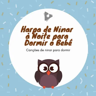 Harpa de Ninar à Noite para Dormir o Bebê by Canções de ninar para dormir