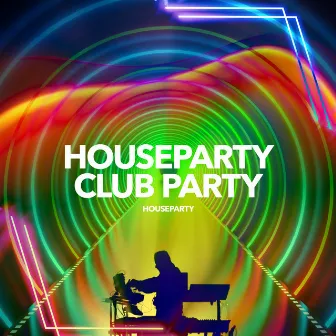 Houseparty Club Party by Unknown Artist