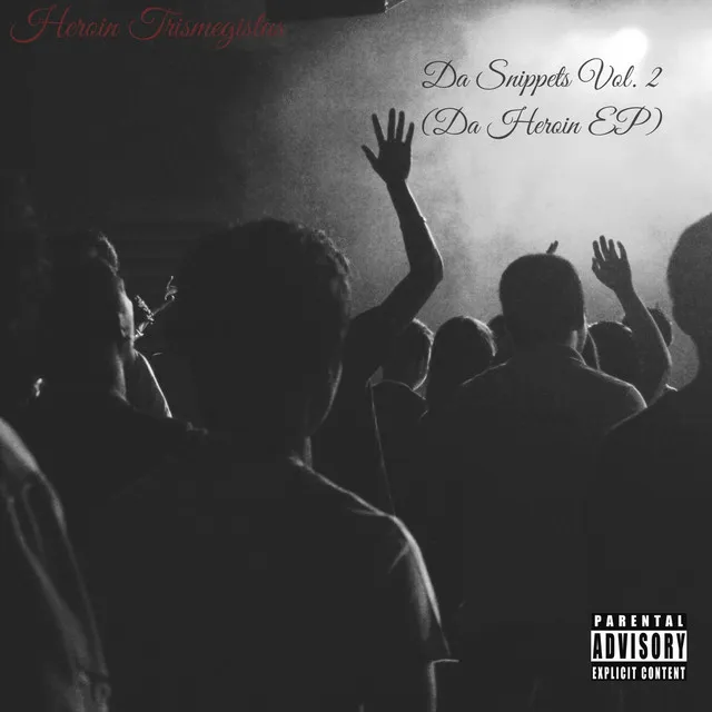 Da Snippets, Vol. 2 (Da Heroin Ep)