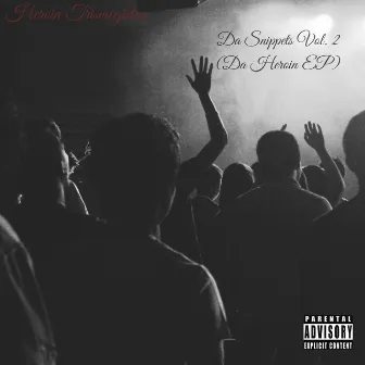 Da Snippets, Vol. 2 (Da Heroin Ep) by Heroin Trismegistus