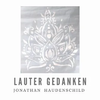 Lauter Gedanken by Jonathan Haudenschild