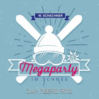 Megaparty im Schnee (Jay Neero Rmx) by Walter Schachner