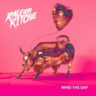 Mind the Gap by Raleigh Ritchie