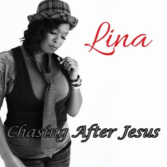 Chasing After Jesus by Lina