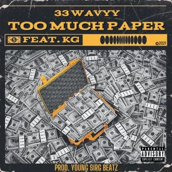 Too Much Paper by 33 Wavyy