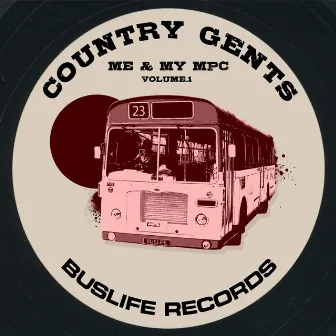 Me & My MPC Vol.1 by Country Gents