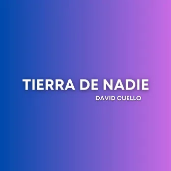 Tierra De Nadie by David Cuello