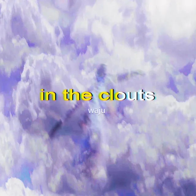 in the clouts