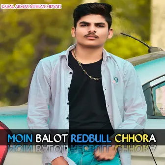 Moin Balot Redbull Chhora by Aslam Singer Dedwal