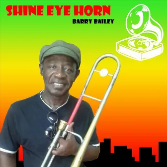 Shine Eye Horn by Barry Bailey