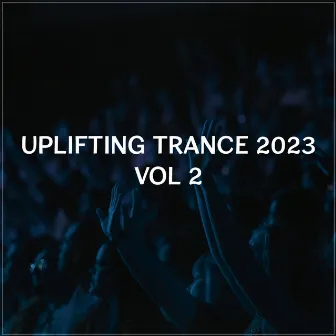 Uplifting Trance 2023, Vol. 2 by Parcker Montivero