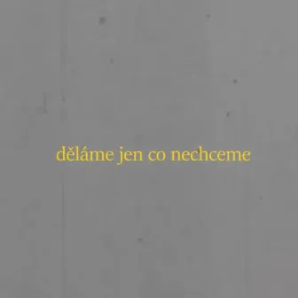 děláme jen co nechceme by semspoko