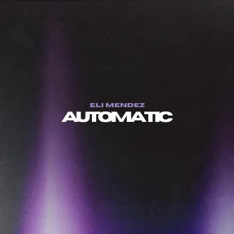 Automatic by Eli Mendez