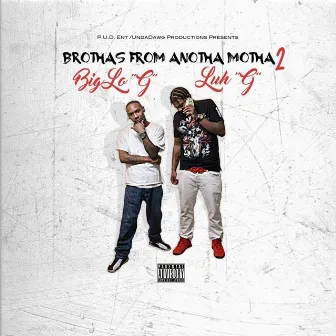 Brothas From Anotha Motha, Vol. 2 by Big Lo G