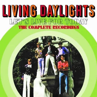 Let's Live For Today: The Complete Recordings by Living Daylights