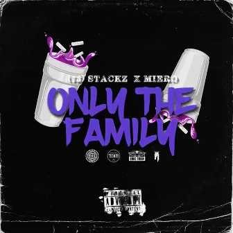 Only The Family by Stackz