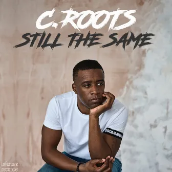 Still the Same by C.Roots