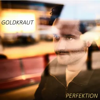 Perfektion by Goldkraut