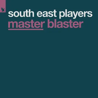 Master Blaster by South East Players