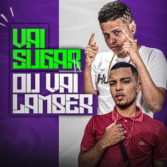 Vai Sugar ou Vai Lamber by Unknown Artist