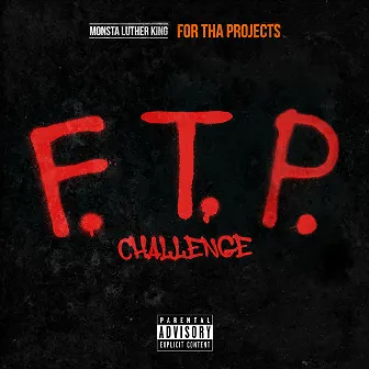 F.T.P Challenge by Monsta Luther King