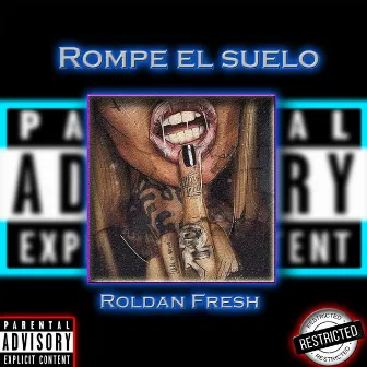 Rompe el Suelo by Roldan fresh