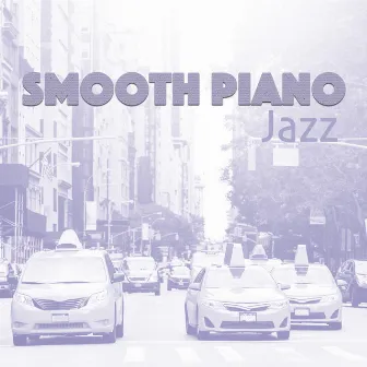 Smooth Piano by Jazz Piano Bar Academy