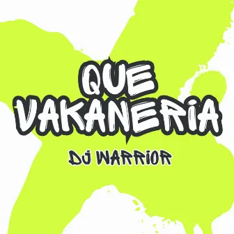 Que VAkaneria by Dj Warrior