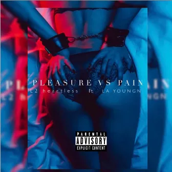 PLEASURE VS PAIN by L2 Heartless