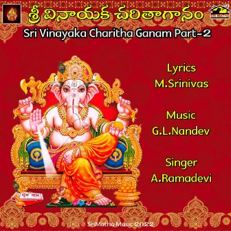 Sri Vinayaka Charitha Ganam Part-2 by 