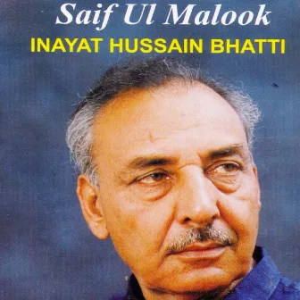 Saif Ul Malook by Inayat Hussain Bhatti