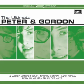 The Ultimate Peter And Gordon by Peter And Gordon