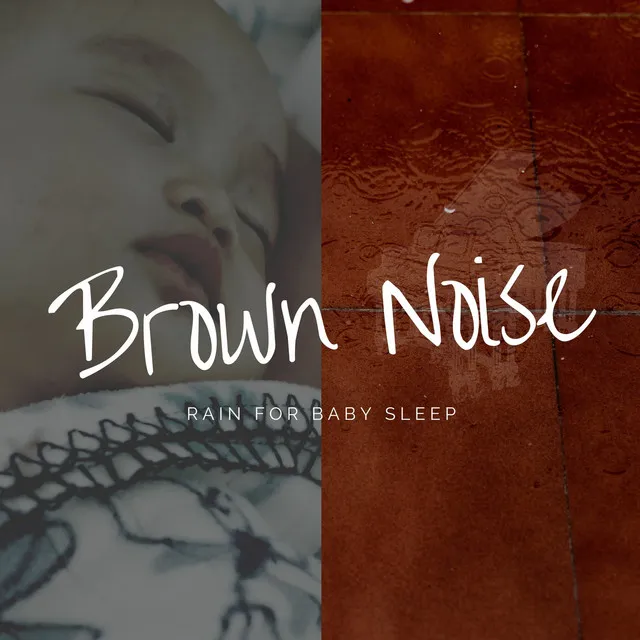 Brown Noise & Rain for Baby Sleep (with Piano)