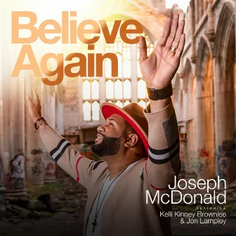 Believe Again by Joseph McDonald