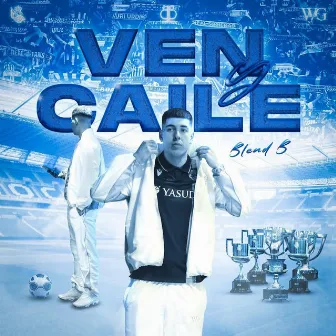 VEN Y CAILE by Blend B