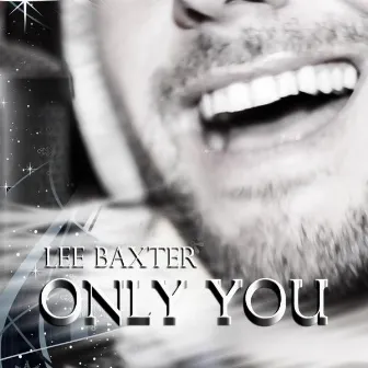 Only You by Lee Baxter