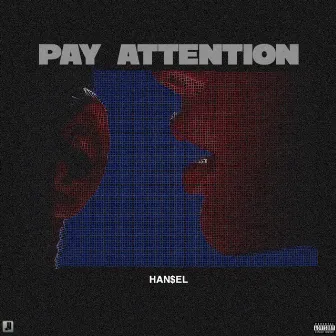 Pay Attention by Hansel of Ylste