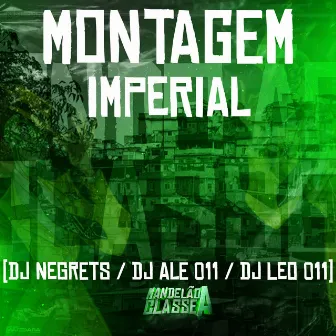 Montagem Imperial by DJ NEGRETS