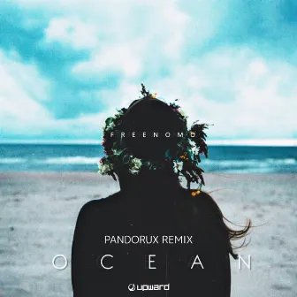 Ocean (Pandorux Remix) by Pandorux