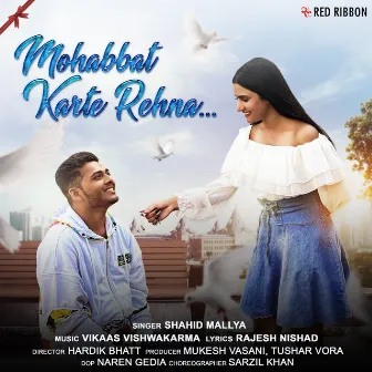 Mohabbat Karte Rehna by Vikaas Vishwakarma