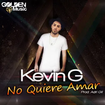 No Quiere Amar by Kevin G