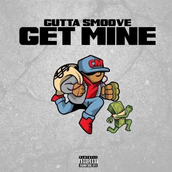 Get Mine by Gutta Smoove