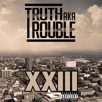 XXIII by Truth Aka Trouble